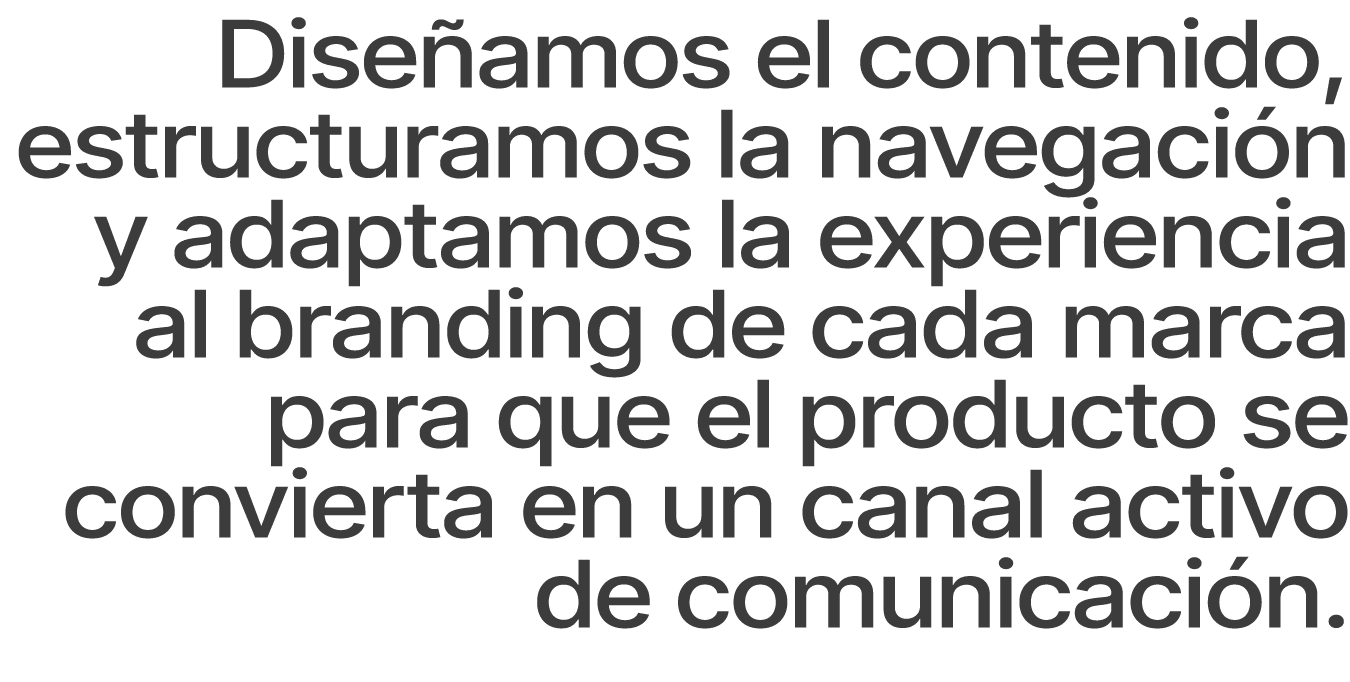 Dise amos el contenido, estructuramos la navegaci n y adaptamos la experiencia al branding de cada marca para que el ...