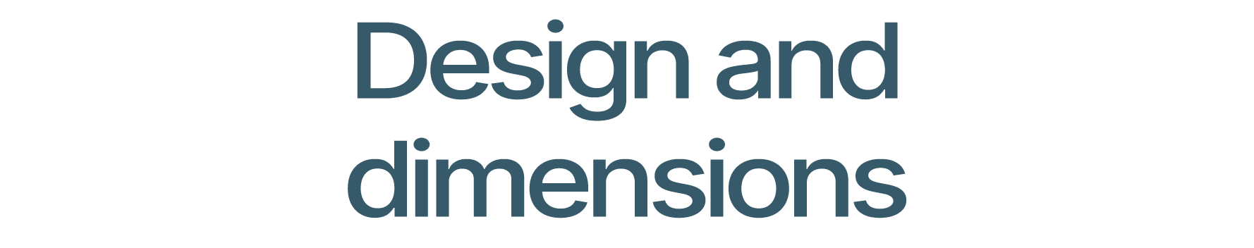 Design and dimensions