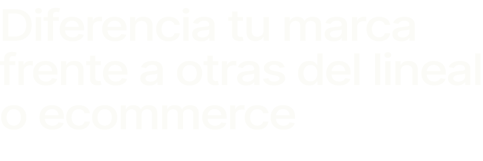 Diferencia tu marca frente a otras del lineal o ecommerce
